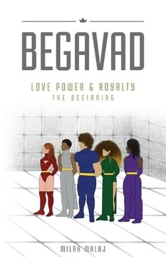portada Begavad - Love, Power and Royalty: The Beginning (in English)