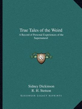 portada true tales of the weird: a record of personal experiences of the supernatural (en Inglés)