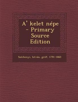 portada A' Kelet Nepe (in Húngaro)
