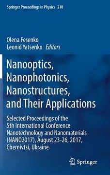 portada Nanooptics, Nanophotonics, Nanostructures, and Their Applications: Selected Proceedings of the 5th International Conference Nanotechnology and Nanomat (en Inglés)