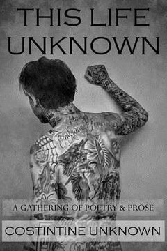 portada This Life Unknown: A Gathering of Poetry & Prose (en Inglés)