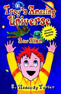 portada troy's amazing universe: a for aliens (en Inglés)