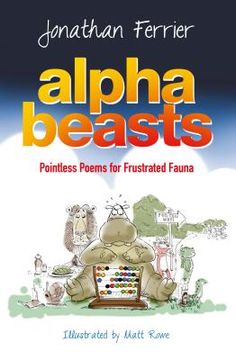 portada Alphabeasts: An Alphabet of Pointless Poems for Frustrated Fauna (en Inglés)