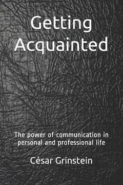 portada Getting Acquainted: The power of communication in personal and professional life