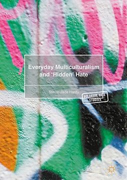 portada Everyday Multiculturalism and 'Hidden' Hate (Palgrave Hate Studies)