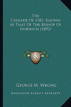 portada the crusade of 1383, known as that of the bishop of norwich (1892)