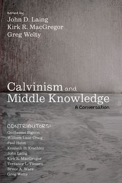 portada Calvinism and Middle Knowledge (en Inglés)