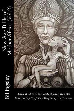 portada New age Bible of Mother Africa (Vol. 2): Black Consciousness, Ancient Alien Gods, Metaphysics, Kemetic Spirituality & African Origins of Civilization (en Inglés)