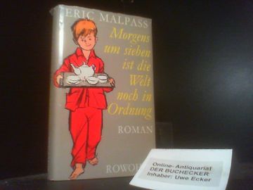 portada Morgens um Sieben ist die Welt Noch in Ordnung: Roman. Eric Malpass. Aus dem Engl. Von Brigitte Roeseler / Rororo; 25891 (in German)