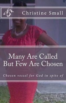 portada Many Are Called But Few Are Chosen: Chosen vessel for God in spite of (en Inglés)