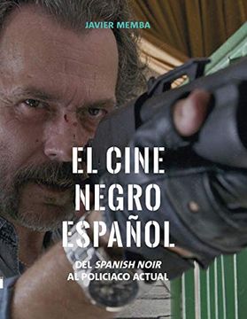 portada El Cine Negro Español: Del Spanish Noir al Policiaco Actual (Clásicos) (in Spanish)