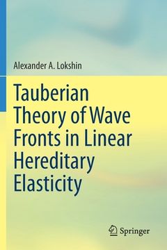 portada Tauberian Theory of Wave Fronts in Linear Hereditary Elasticity (en Inglés)