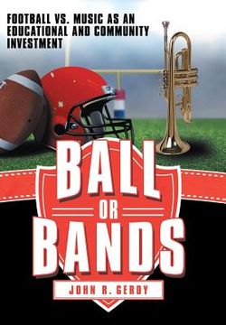 portada Ball or Bands: Football vs. Music as an Educational and Community Investment (en Inglés)