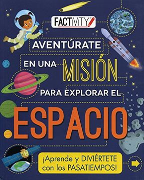 portada Aventurate en una Mision Para Explorar el Espacio (Factivity)