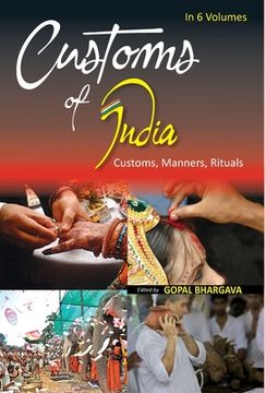 portada Customs of India: (North Eastern: Arunachal Pradesh, Assam, Manipur, Meghalaya, Mizoram, Nagaland, Sikkim, Tripura), Vol. 6th (en Inglés)