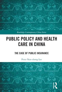 portada Public Policy and Health Care in China (Routledge Contemporary China Series) 