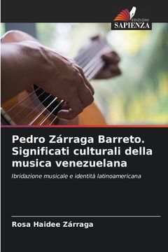 portada Pedro Zárraga Barreto. Significati culturali della musica venezuelana (en Italiano)