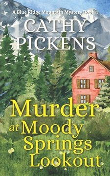 portada MURDER AT MOODY SPRINGS LOOKOUT a Blue Ridge Mountain Mystery Book 4 (en Inglés)