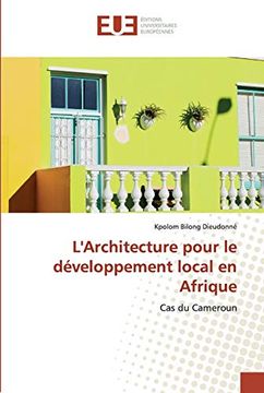 portada L'architecture Pour le Développement Local en Afrique: Cas du Cameroun (en Francés)