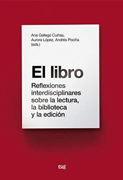 portada El Libro: Reflexiones Interdisciplinares Sobre la Lectura, la Biblioteca  y la Edición
