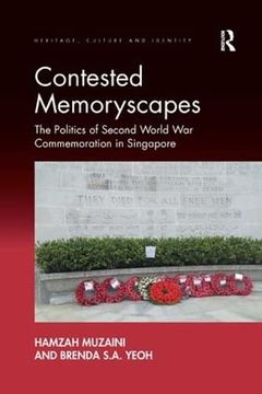 portada Contested Memoryscapes: The Politics of Second World War Commemoration in Singapore (en Inglés)
