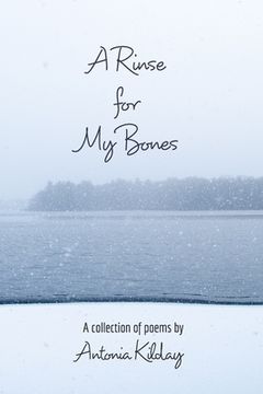 portada A Rinse for My Bones: A Collection of Poems (en Inglés)