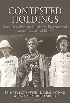 portada Contested Holdings: Museum Collections in Political, Epistemic and Artistic Processes of Return: 14 (Museums and Collections, 14) 