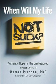 portada When Will My Life Not Suck?: Authentic Hope for the Disillusioned