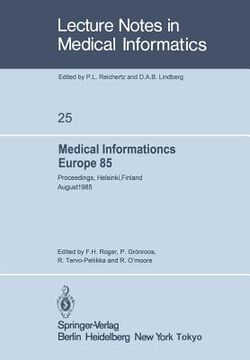 portada medical informatics europe 85: congress of the european federation of medical informatics. proceedings, helsinki, finland, august 25-29, 1985