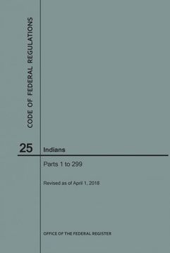 portada Code of Federal Regulations Title 25, Indians, Parts 1-299, 2018 (in English)