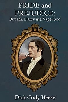 portada Pride and Prejudice: But mr. Darcy is a Vape god (en Inglés)