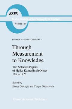 portada through measurement to knowledge: the selected papers of heike kamerlingh onnes 1853 1926 (en Inglés)