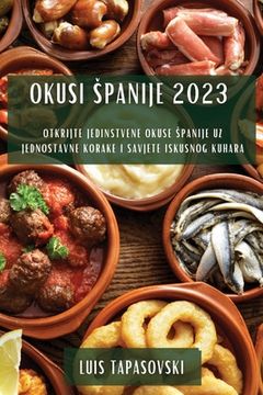 portada Okusi Spanije 2023: Otkrijte jedinstvene okuse Spanije uz jednostavne korake i savjete iskusnog kuhara (en Bosnia)