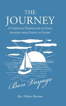 portada The Journey: A Christian Perspective on Life's Journey from Earth to Glory