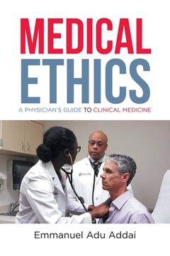 portada Medical Ethics: A Physician's Guide to Clinical Medicine (en Inglés)