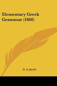 portada elementary greek grammar (1860)