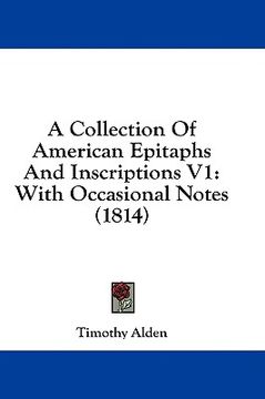 portada a collection of american epitaphs and inscriptions v1: with occasional notes (1814) (en Inglés)