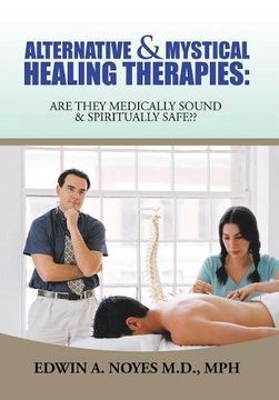 portada ALTERNATIVE & MYSTICAL HEALING THERAPIES: ARE THEY MEDICALLY SOUND & SPIRITUALLY SAFE??