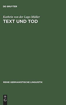 portada Text und Tod: Eine Handlungstheoretisch Orientierte Textsortenbeschreibung am Beispiel der Todesanzeige in der Deutschsprachigen Schweiz 