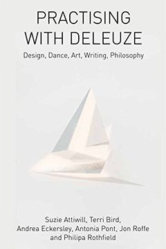 portada Practising with Deleuze: Design, Dance, Art, Writing, Philosophy (en Inglés)