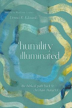 portada Humility Illuminated: The Biblical Path Back to Christian Character (en Inglés)