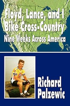 portada floyd, lance, and i bike cross-country: nine weeks across america (in English)