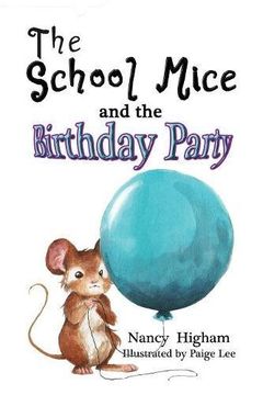 portada The School Mice and the Birthday Party: Book 6 For both boys and girls ages 6-11 Grades: 1-5. (The School Mice ™ Series Book)