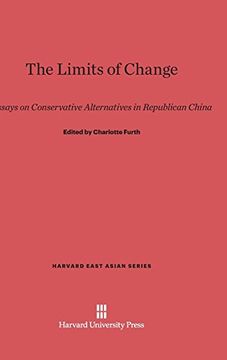 portada The Limits of Change (Harvard East Asian) (en Inglés)