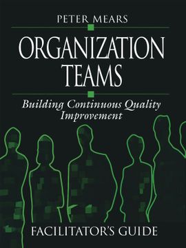portada Organization Teams: Building Continuous Quality Improvement Facilitator's Guide (en Inglés)