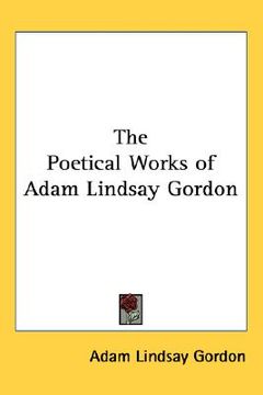 portada the poetical works of adam lindsay gordon (en Inglés)
