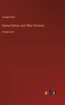 portada Human Nature, and Other Sermons: in large print (in English)