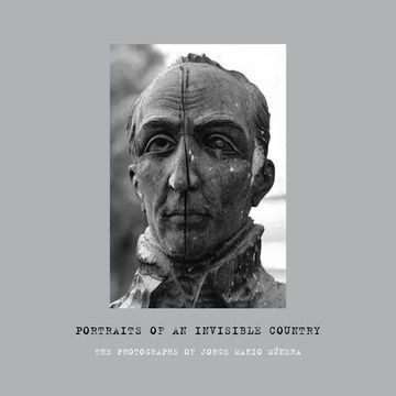 portada Portraits of an Invisible Country: The Photographs of Jorge Mario Múnera (Latin American and Latino art Forum Series) (in English)
