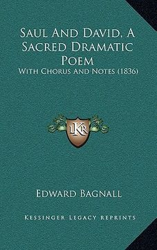portada saul and david, a sacred dramatic poem: with chorus and notes (1836) (en Inglés)