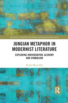 portada Jungian Metaphor in Modernist Literature: Exploring Individuation, Alchemy and Symbolism (en Inglés)